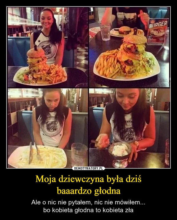 
    Moja dziewczyna była dziś baaardzo głodna