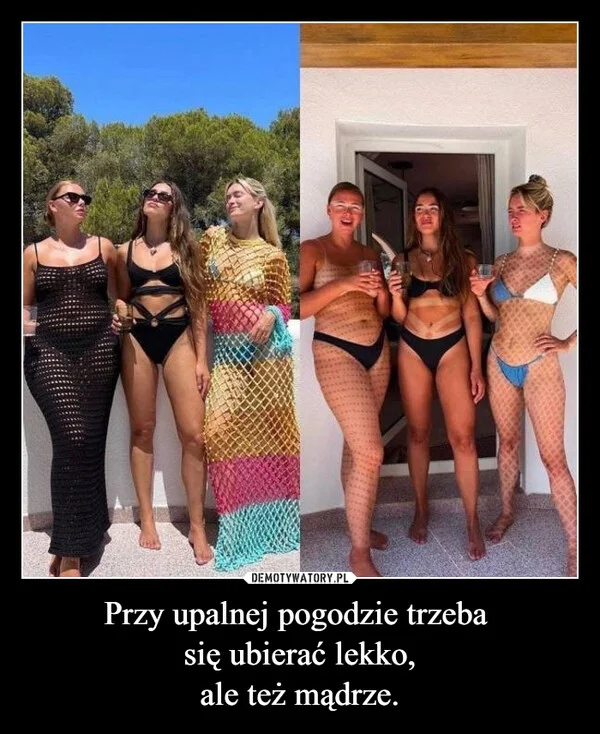 
    Przy upalnej pogodzie trzeba się ubierać lekko, ale też mądrze.