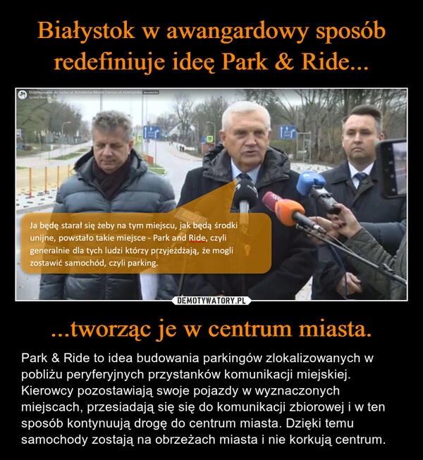 
    Białystok w awangardowy sposób redefiniuje ideę Park & Ride... ...tworząc je w centrum miasta.