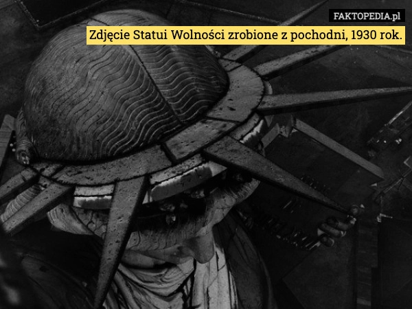 
    Zdjęcie Statui Wolności zrobione z pochodni, 1930 rok.