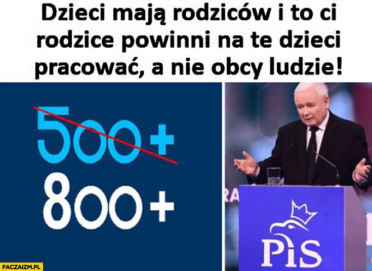 
    Dzieci maja rodziców i to ci rodzice powinni na te dzieci pracować a nie obcy ludzie