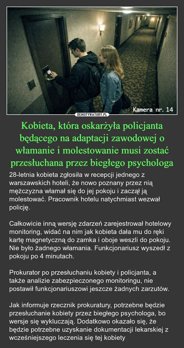 
    Kobieta, która oskarżyła policjanta będącego na adaptacji zawodowej o włamanie i molestowanie musi zostać przesłuchana przez biegłego psychologa