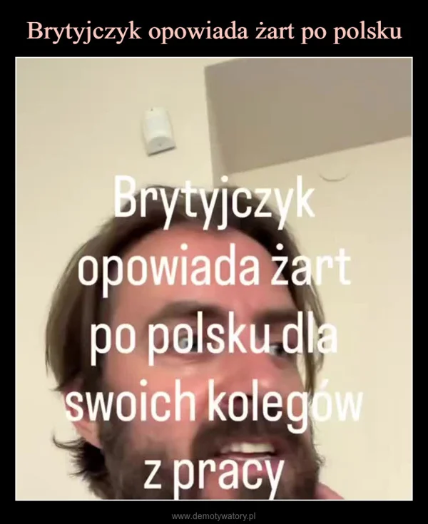 
    Brytyjczyk opowiada żart po polsku