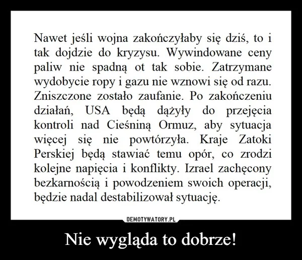 
    Nie wygląda to dobrze!
