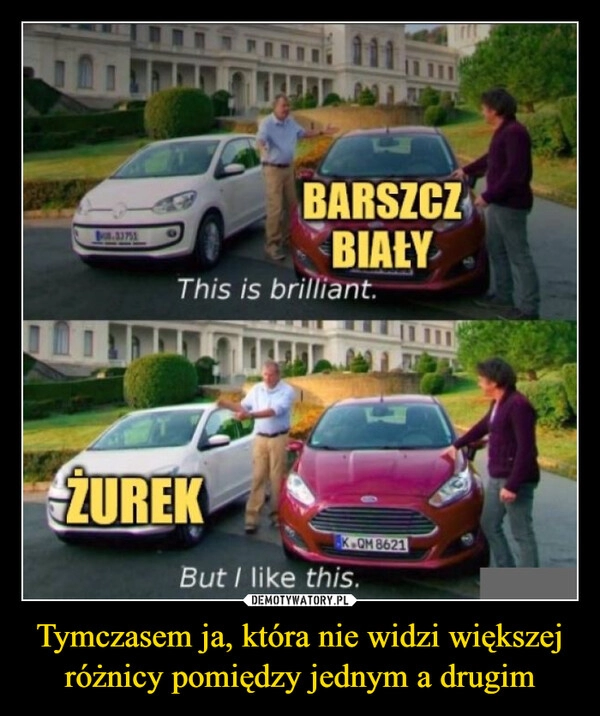 
    Tymczasem ja, która nie widzi większej różnicy pomiędzy jednym a drugim