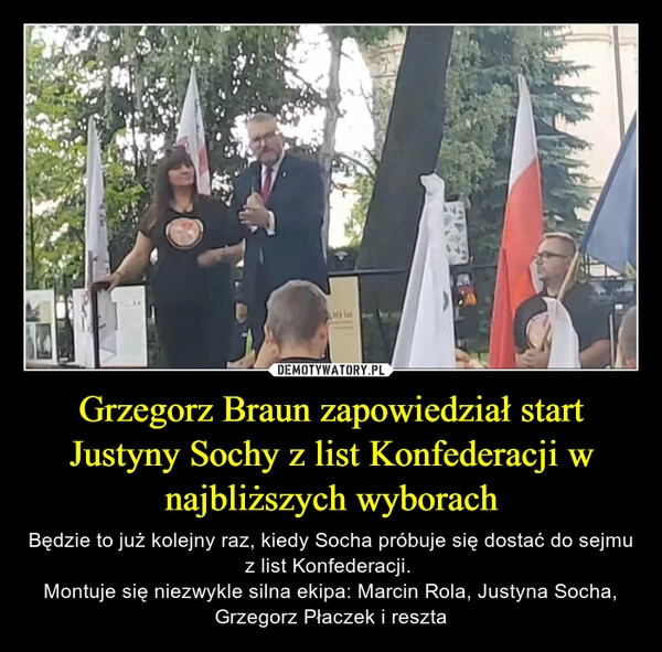 
    Grzegorz Braun zapowiedział start Justyny Sochy z list Konfederacji w najbliższych wyborach