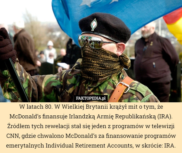 
    W latach 80. W Wielkiej Brytanii krążył mit o tym, że McDonald’s finansuje