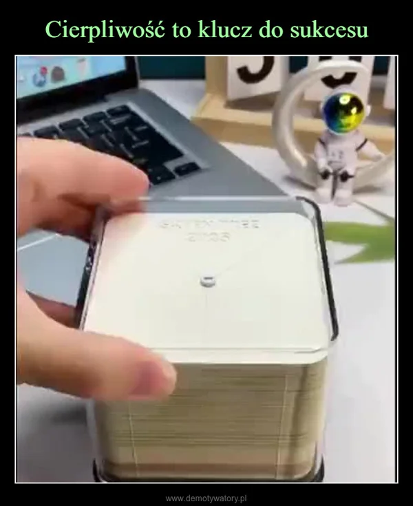 
    Cierpliwość to klucz do sukcesu