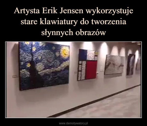 
    Artysta Erik Jensen wykorzystuje stare klawiatury do tworzenia słynnych obrazów