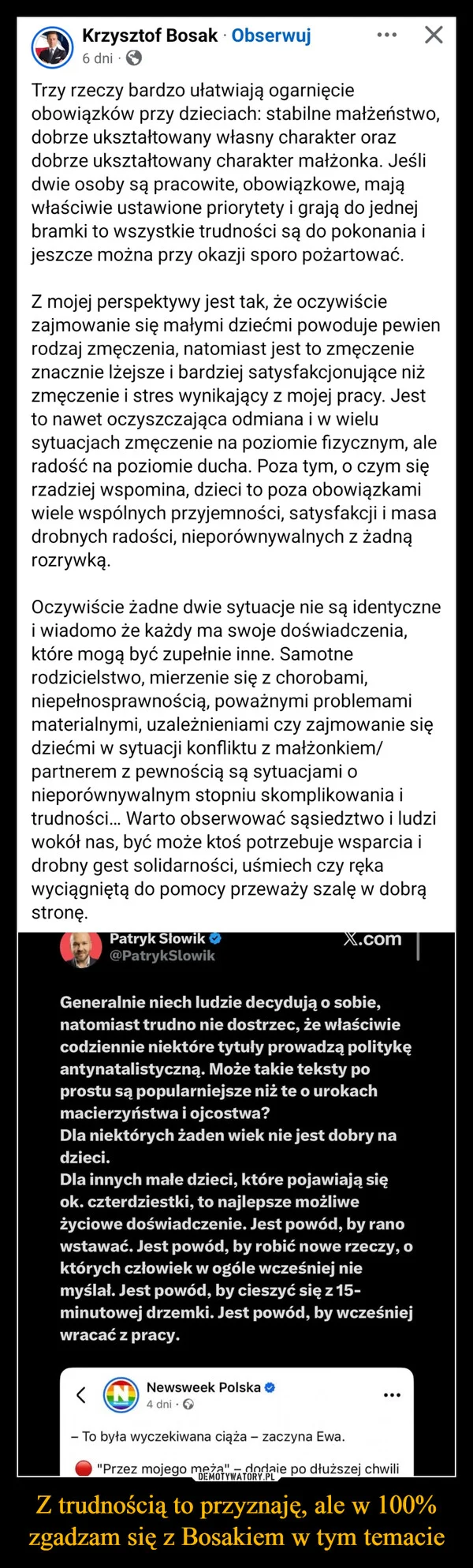 
    Z trudnością to przyznaję, ale w 100% zgadzam się z Bosakiem w tym temacie