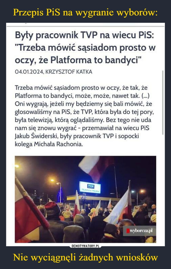 
    Przepis PiS na wygranie wyborów: Nie wyciągnęli żadnych wniosków