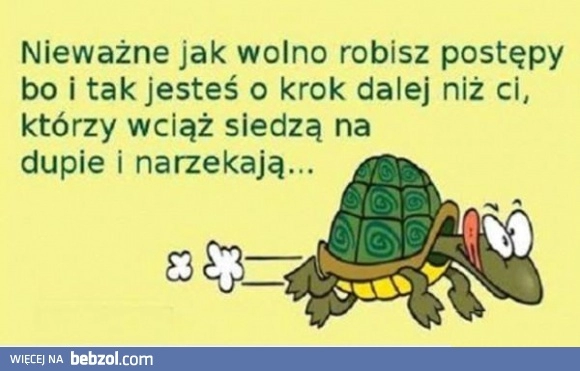 
    Postępy- ważne że je robisz