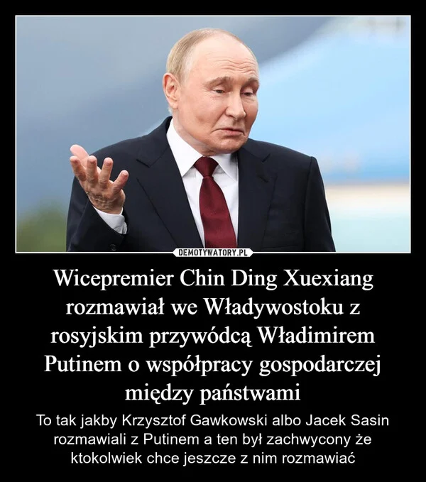 
    Wicepremier Chin Ding Xuexiang rozmawiał we Władywostoku z rosyjskim przywódcą Władimirem Putinem o współpracy gospodarczej między państwami