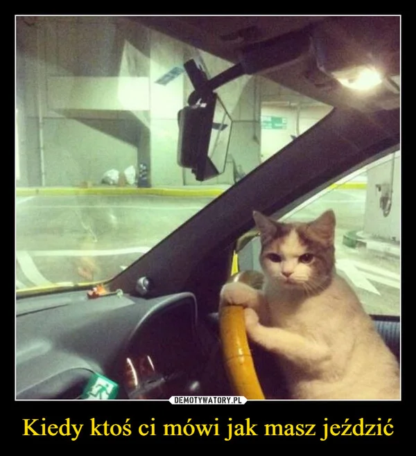 Kiedy ktoś ci mówi jak masz jeździć