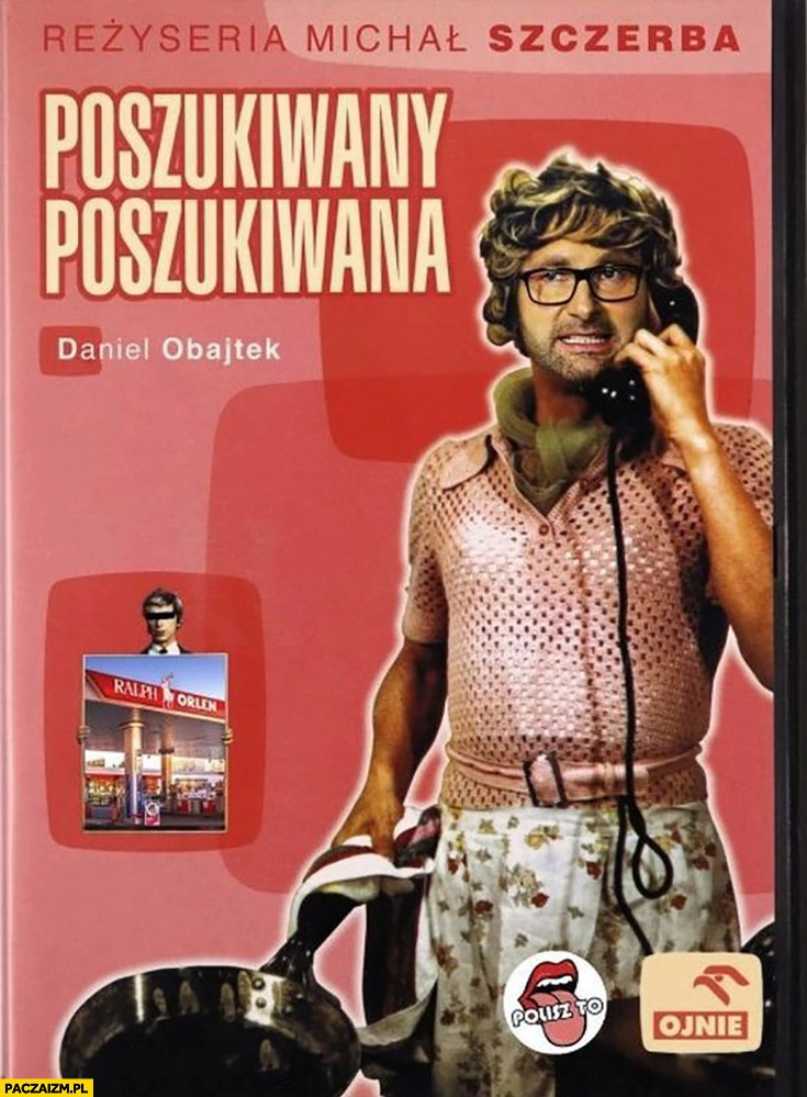 
    Obajtek poszukiwany poszukiwana film reżyseria Michał Szczerba