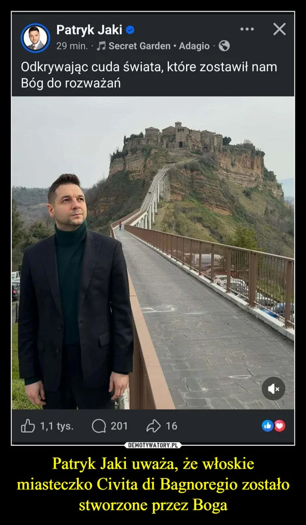 
    Patryk Jaki uważa, że włoskie miasteczko Civita di Bagnoregio zostało stworzone przez Boga