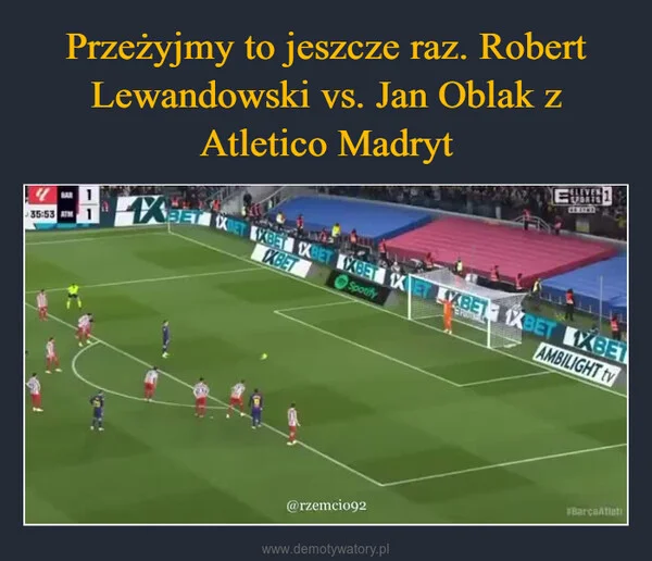 
    Przeżyjmy to jeszcze raz. Robert Lewandowski vs. Jan Oblak z Atletico Madryt