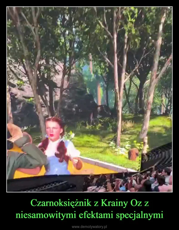 
    Czarnoksiężnik z Krainy Oz z niesamowitymi efektami specjalnymi