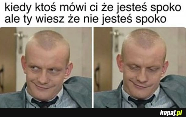 
    No spoko ale nie