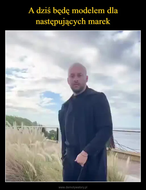 
    A dziś będę modelem dla następujących marek
