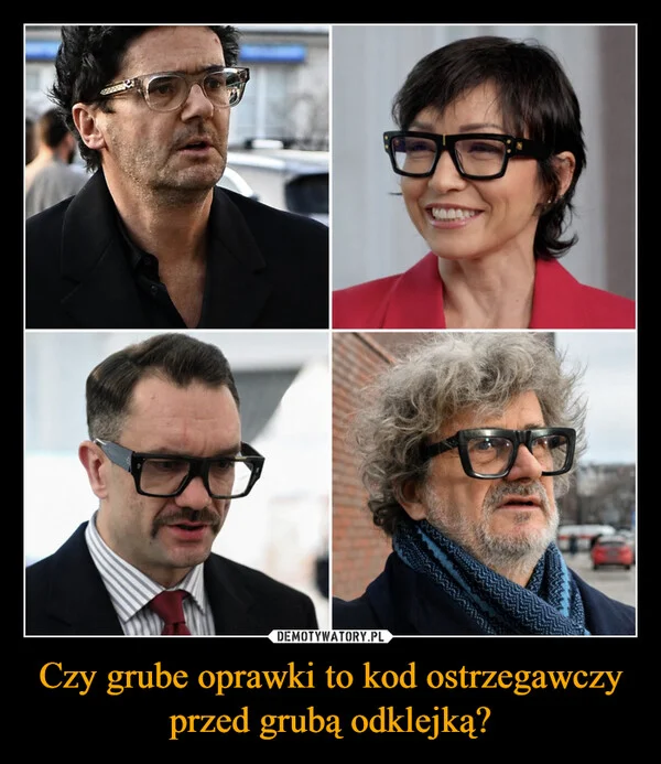
    Czy grube oprawki to kod ostrzegawczy przed grubą odklejką?