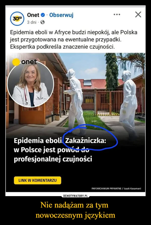 
    Nie nadążam za tym nowoczesnym językiem