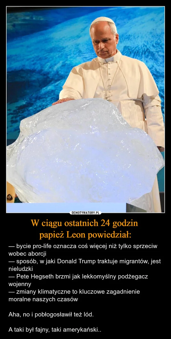 
    W ciągu ostatnich 24 godzin papież Leon powiedział:
