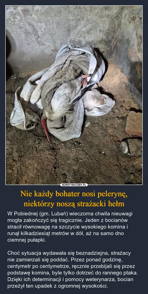 
    Nie każdy bohater nosi pelerynę, niektórzy noszą strażacki hełm