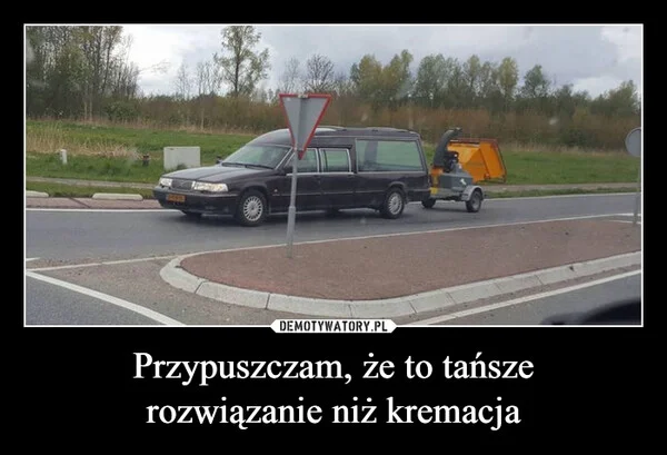 
    Przypuszczam, że to tańsze rozwiązanie niż kremacja