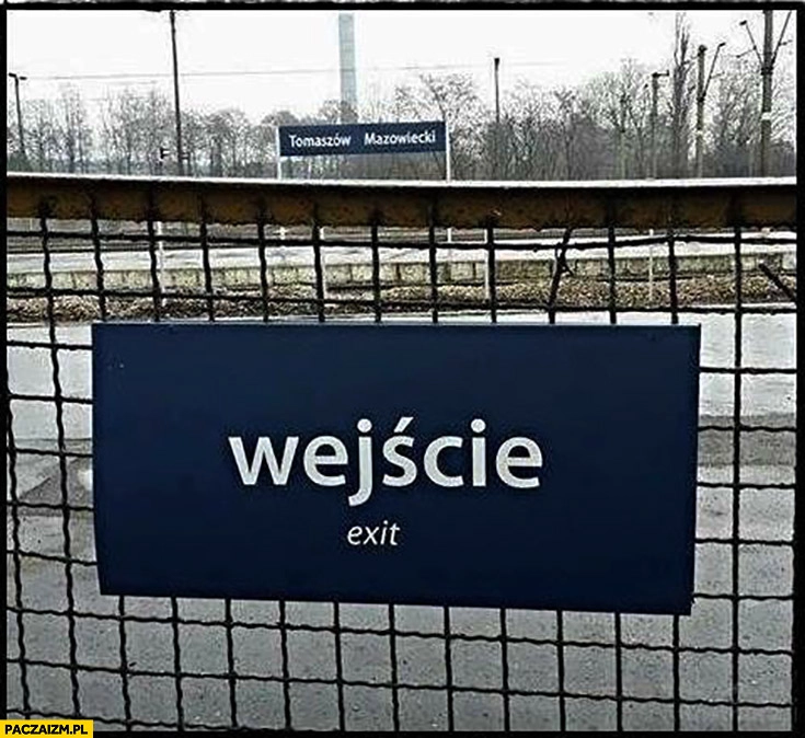 
    Wejście exit błąd tłumaczenia dworzec Tomaszów Mazowiecki