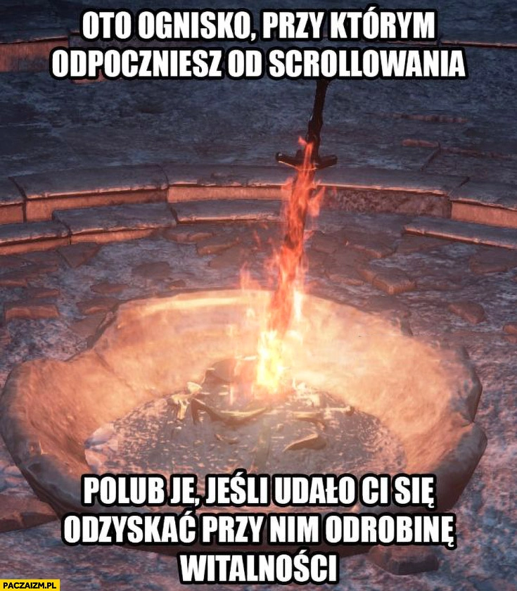 
    Oto ognisko przy którym odpoczniesz od strollowania polub je jeśli udało ci się odzyskać przy nim odrobinę witalności