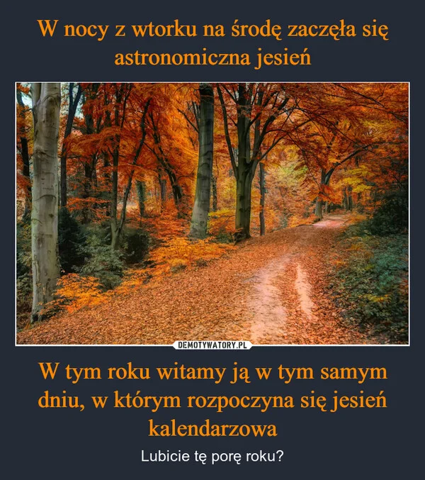 W nocy z wtorku na środę zaczęła się astronomiczna jesień W tym roku witamy ją w tym samym dniu, w którym rozpoczyna się jesień kalendarzowa
