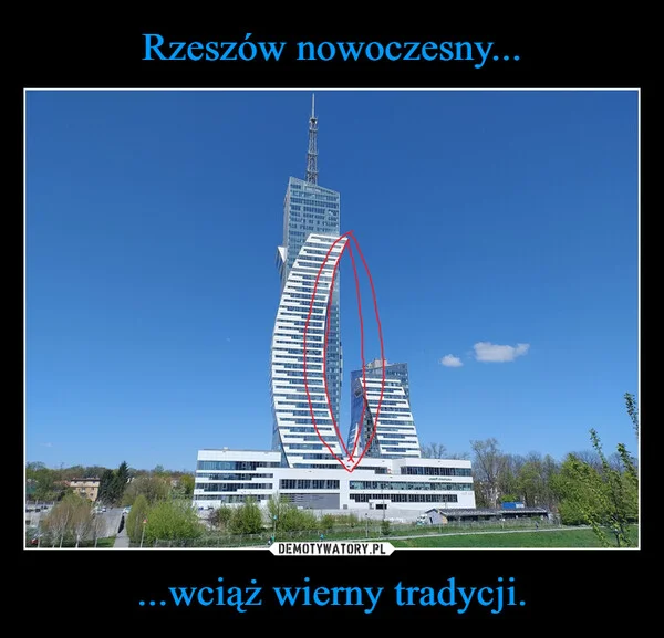 
    Rzeszów nowoczesny... ...wciąż wierny tradycji.