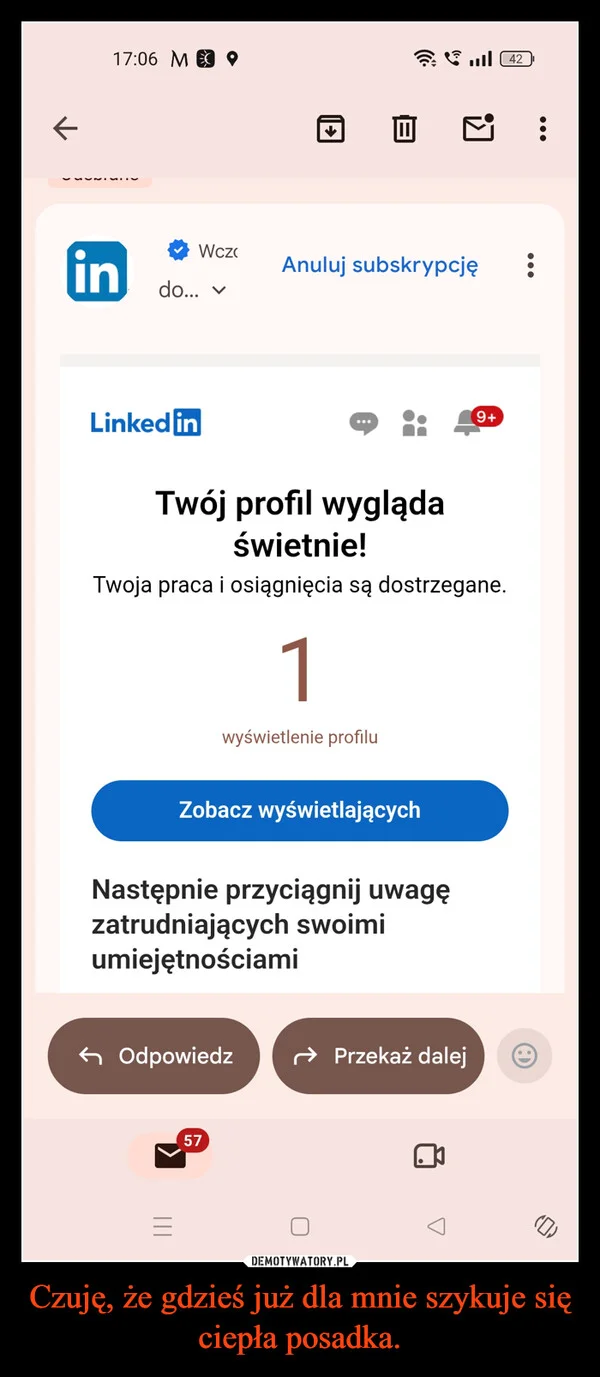 Czuję, że gdzieś już dla mnie szykuje się ciepła posadka.