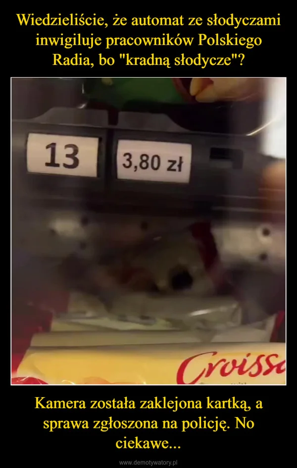 
    Wiedzieliście, że automat ze słodyczami inwigiluje pracowników Polskiego Radia, bo 