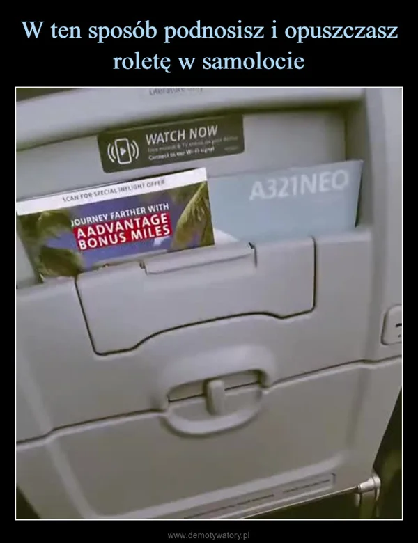 
    W ten sposób podnosisz i opuszczasz roletę w samolocie