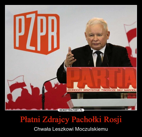 
    Płatni Zdrajcy Pachołki Rosji