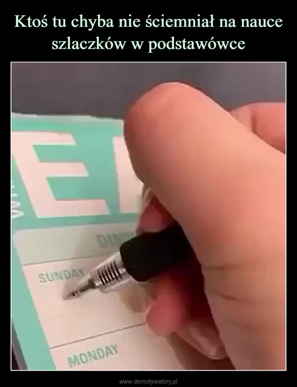 Ktoś tu chyba nie ściemniał na nauce szlaczków w podstawówce