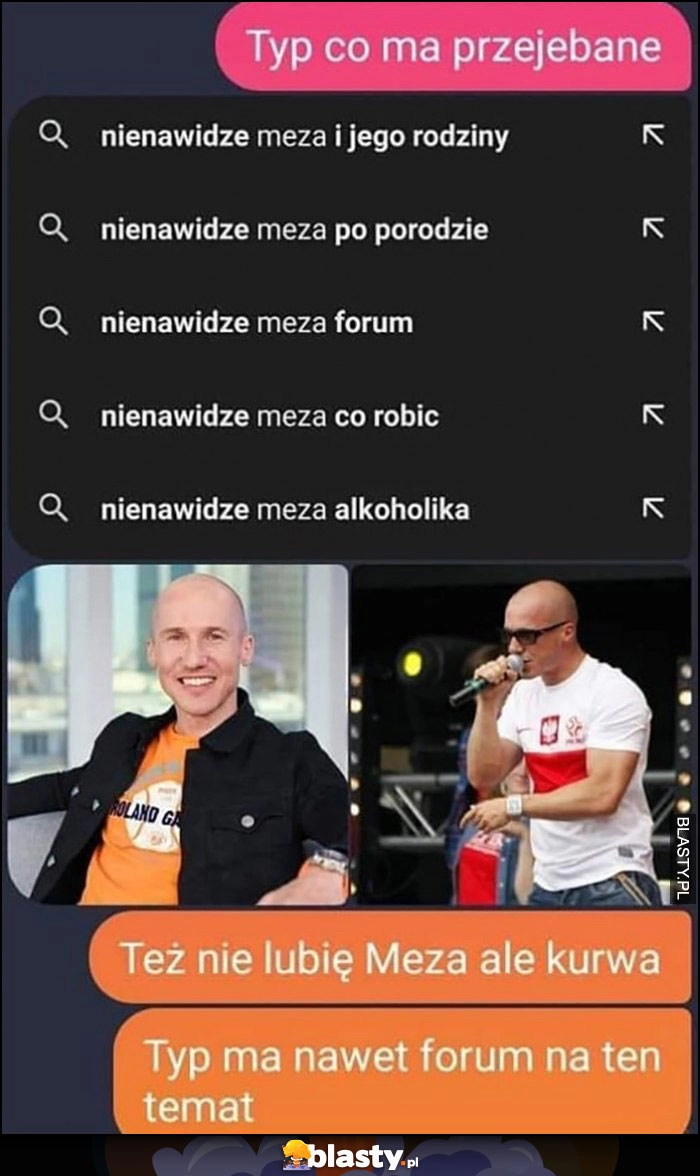 
    Mezo typ co ma przerąbane nienawidze meza wyniki google, też nie lubię Meza ale typ ma nawet forum na ten temat