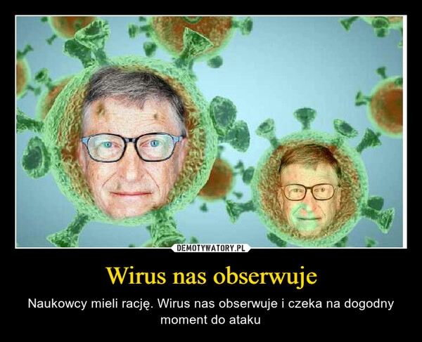 
    
Wirus nas obserwuje 