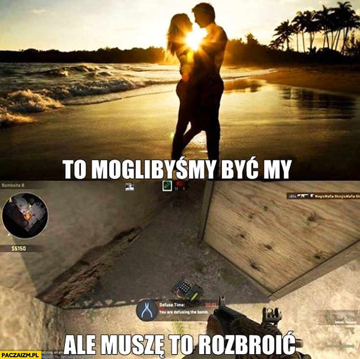 
    To moglibyśmy być my ale muszę to rozbroić