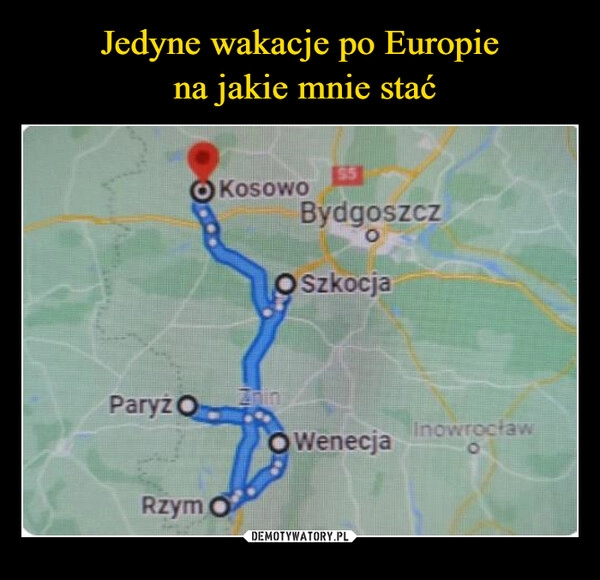 
    Jedyne wakacje po Europie
 na jakie mnie stać