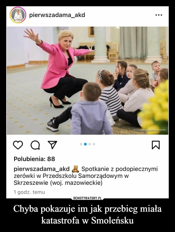 
    Chyba pokazuje im jak przebieg miała katastrofa w Smoleńsku