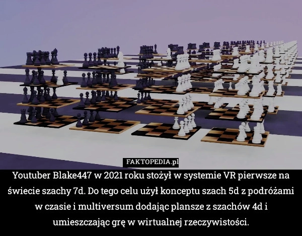 
    Youtuber Blake447 w 2021 roku stożył w systemie VR pierwsze na świecie szachy