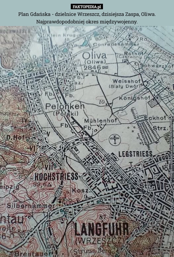 
    Plan Gdańska - dzielnice Wrzeszcz, dzisiejsza Zaspa, Oliwa.
Najprawdopodobniej