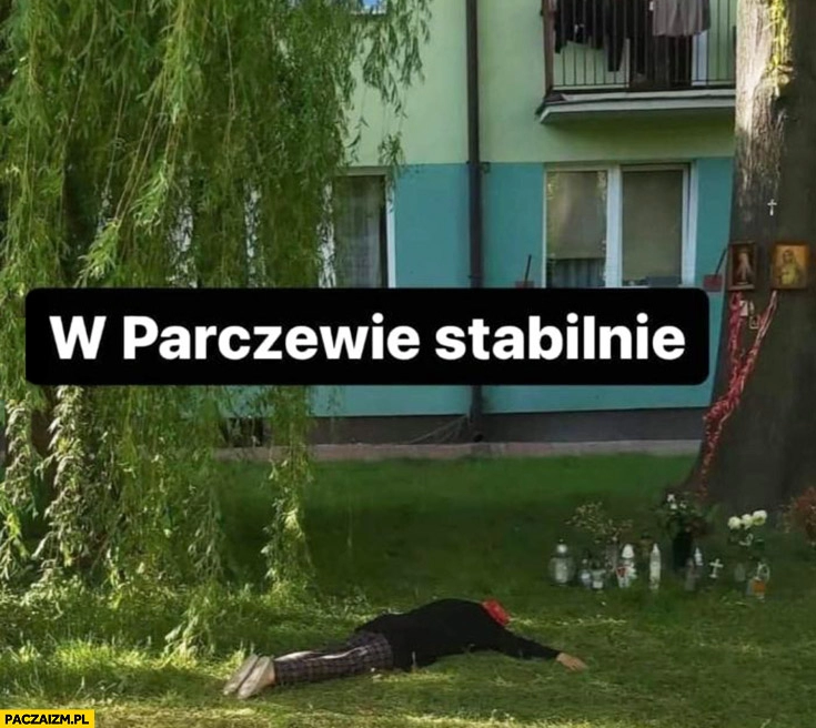 
    W Parczewie stabilnie baba leży przed drzewem