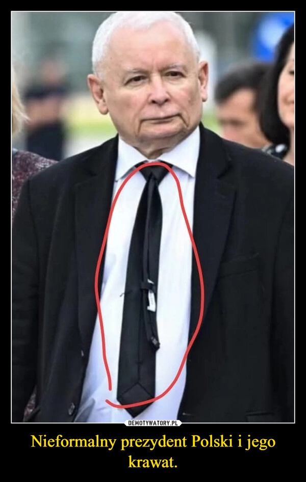 
    Nieformalny prezydent Polski i jego krawat.