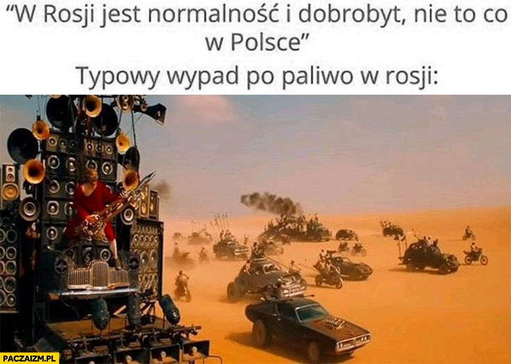 
    W rosji jest normalność i dobrobyt nie to co w Polsce, tymczasem typowy wypad po paliwo w rosji mad max