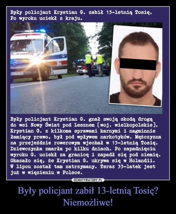 
    Były policjant zabił 13-letnią Tosię? Niemożliwe!