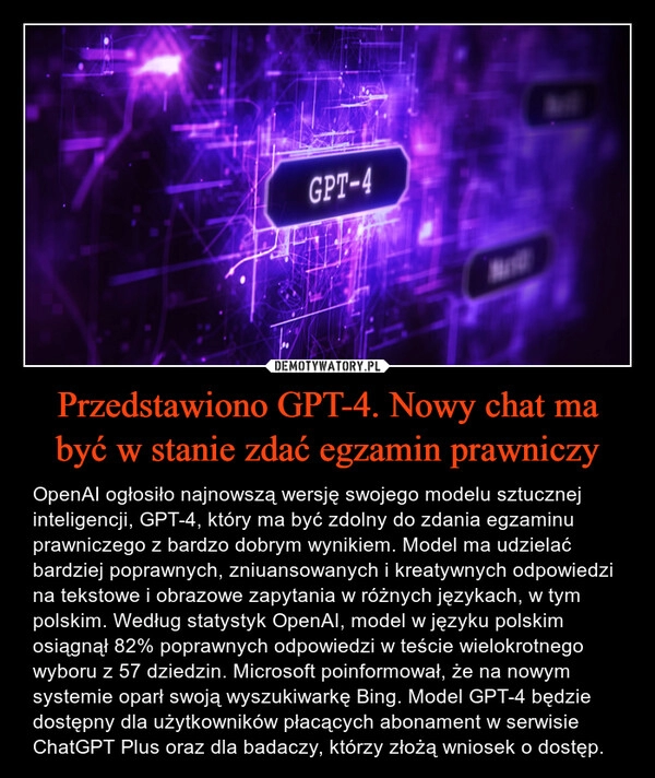 
    Przedstawiono GPT-4. Nowy chat ma być w stanie zdać egzamin prawniczy